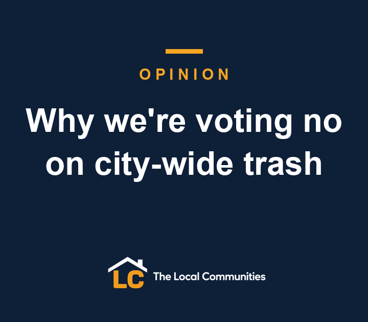Opinion: Why we're voting no on city-wide trash collection